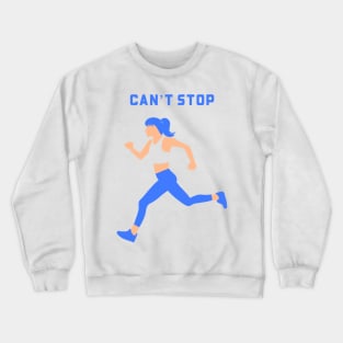 Can’t stop running Crewneck Sweatshirt